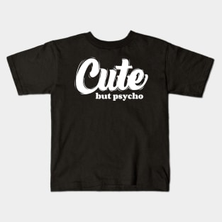 Cute But Psycho Kids T-Shirt